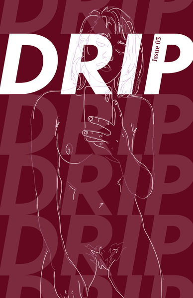 DRIP / Issue 03